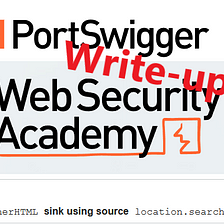 Write-up: DOM XSS in innerHTML sink using source location.search @ PortSwigger Academy