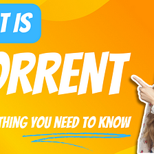 what is torrent | everything you need to know