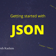 Getting started with JSON(JavaScript Object Notation)