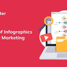 The Role of Infographics in Content Marketing