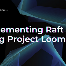 Implementing Raft using Project Loom
