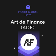 Listing Announcement: $ADF on ProBit Global Exchange 🚀