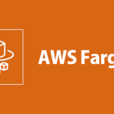 Everything you need to know about AWS ECS on Fargate before you get started