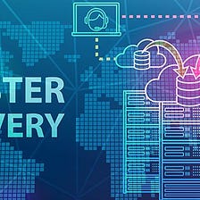 Disaster Recovery and Solutions for Validated Systems