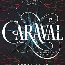 Caraval (Caraval #1) by Stephanie Garber #BookReview #FantasyRomance #YoungAdult #Magic #Mystery