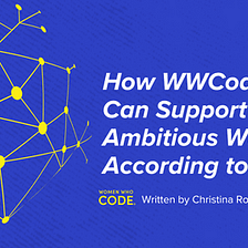 How WWCode Can Support Ambitious Women, According to AI