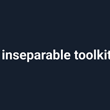 Developers’ inseparable toolkit: Part 1
