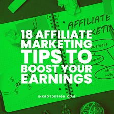 18 Affiliate Marketing Tips To Boost Your Earnings In 2023