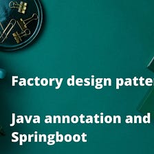 Factory design pattern using Java annotation, IoC and Springboot