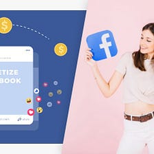 How To Monetize Facebook Page? Here Are 5 Most Valuable Tips!