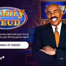 Family Feud is First!