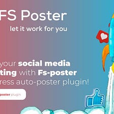 Boost Your Social Media Marketing with FS Poster WordPress Auto-poster Plugin