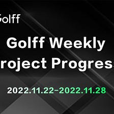 Golff Weekly Project Progress
