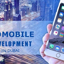 Top 10 Mobile App Development Companies in Dubai.