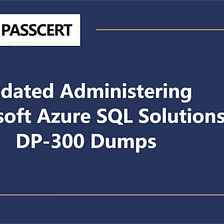 Updated Administering Microsoft Azure SQL Solutions DP-300 Dumps