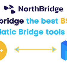 Killswitch Northbridge the best BSC to Polygon(MATIC) Bridge tools