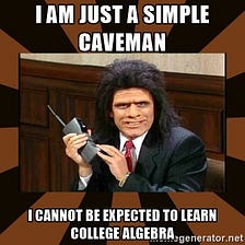 Even a Caveman Can Get a Degree