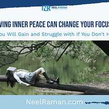 Why Having Inner Peace Can Change Your Focus in Life