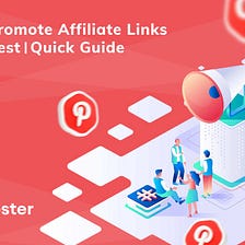 How to promote affiliate links on Pinterest | Quick Guide