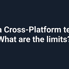 Corona is a Cross-Platform technology. What are the limits?