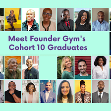 Meet the Graduates of Founder Gym’s Cohort 10