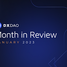 DXdao Month in Review | January 2023