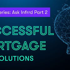 Ask Infrrd #2: Why Are There So Few Successful Mortgage OCR Solutions?