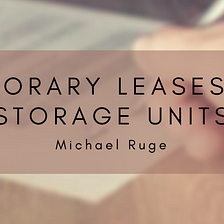 Temporary Leases for Storage Units