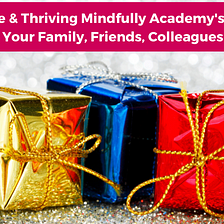 3 Holiday Gifts for You and Your Family, Friends, Colleagues & Clients