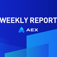 Weekly Report of AEX Product Operation NO.206