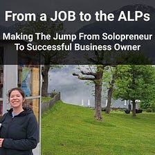 From JOB to ALPs: The Jump From Solopreneur to Business Owner