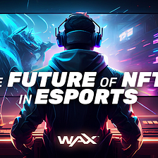 The Future of NFTs in Esports