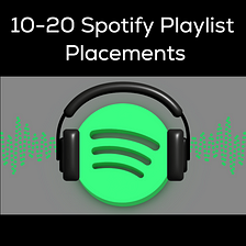 10–20 Playlist Placements