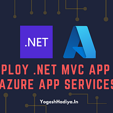 A Step-by-Step Guide to Deploying a .NET MVC App on Azure App Services