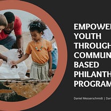 Empowering Youth through Community-Based Philanthropy Programs | Daniel Messerschmidt | Bonita…