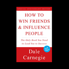 Book 3: How to Win Friends & Influence People by Dale Carnegie