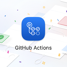 GitHub Actions Geliştirme