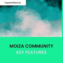 Key Features of MOIZA