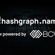 Hashgraph.Name now powered by BCW!