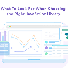 Choosing the Right JavaScript Library: A Step-by-Step Guide for Web Developers