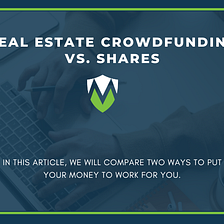 Real Estate Crowdfunding vs. Shares