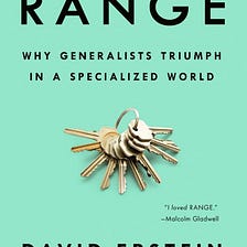 The Power of Generalism: An Insightful Review of David Epstein’s “Range”