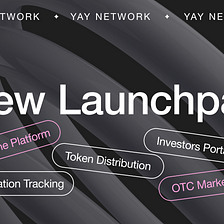 Discover the New YAY Network Launchpad Experience