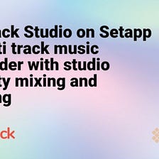 n-Track Studio on Setapp | Multi track music recorder with studio quality mixing and editing
