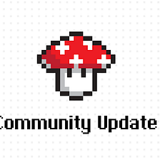 Shroom Community Update #1