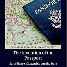 Book Access: The Invention of the Passport by John Torpey