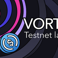Vortex on Akropolis | Testnet Launch