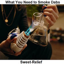 What You Need to Smoke Dabs