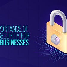 Importance Of Cybersecurity For Small Businesses