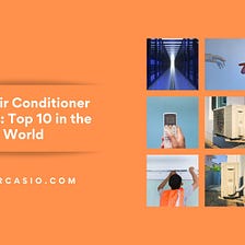 Best Air Conditioner Brands: Top 10 in the World